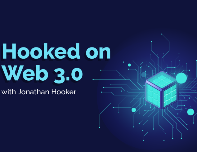 Hooked on Web 3.0 with Jonathan Hooker