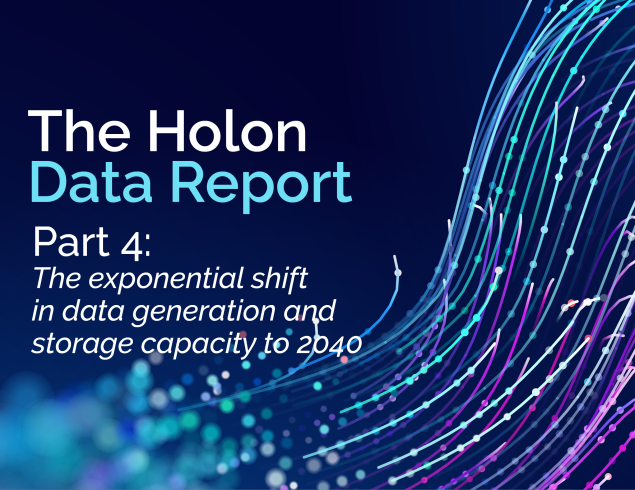 The Holon Data Report Part 4: The exponential shift in data generation and storage capacity to 2040