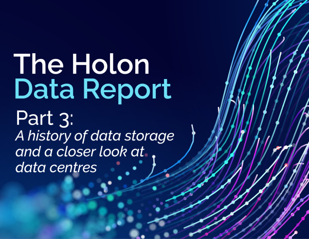 The Holon Data Report Part 3: A history of data storage and a closer look at data centres