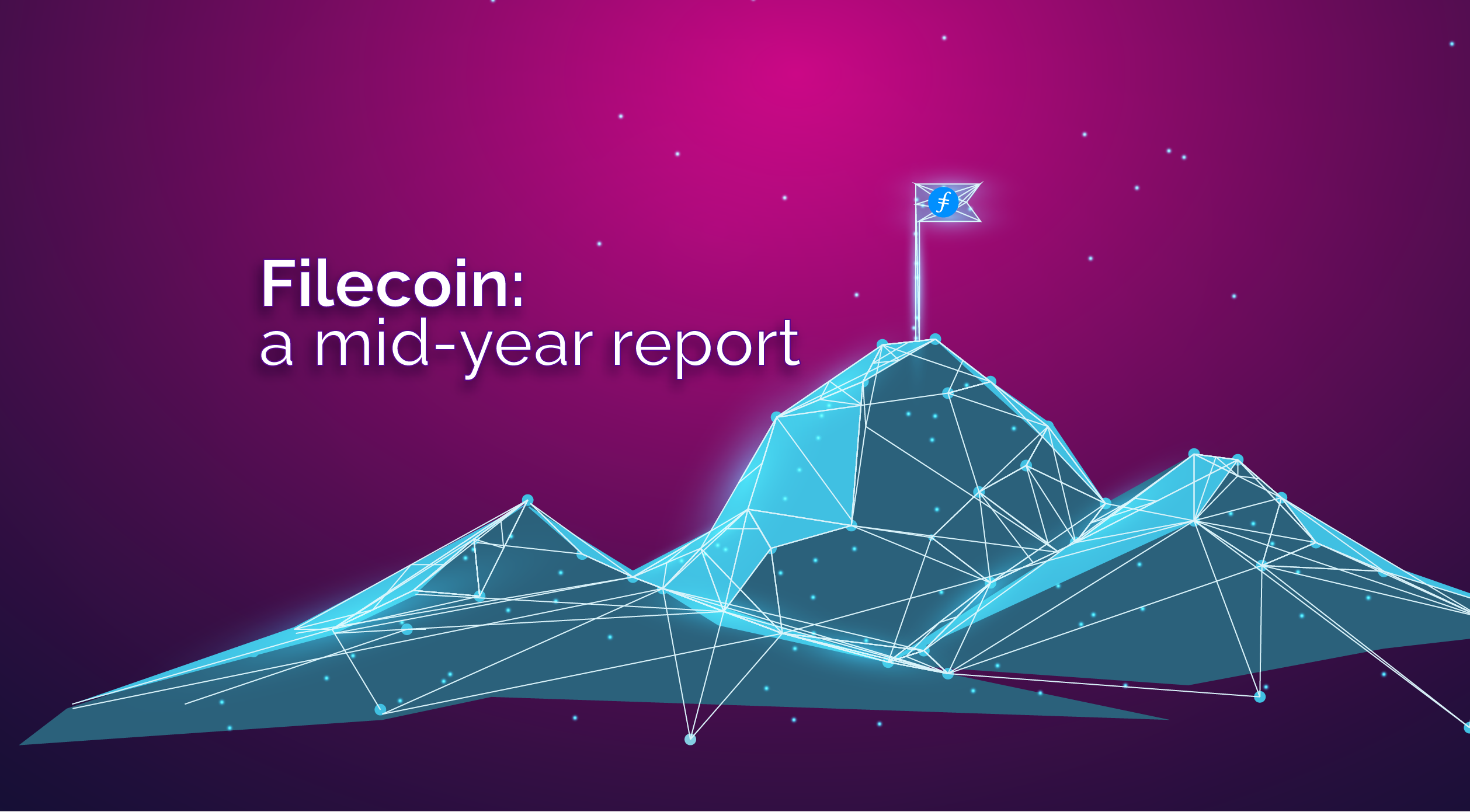 Here Comes Filecoin A Mid year Report