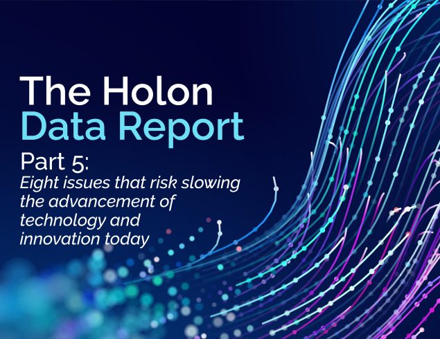 The Holon Data Report Part 5: Eight issues that risk slowing the advancement of technology and innovation